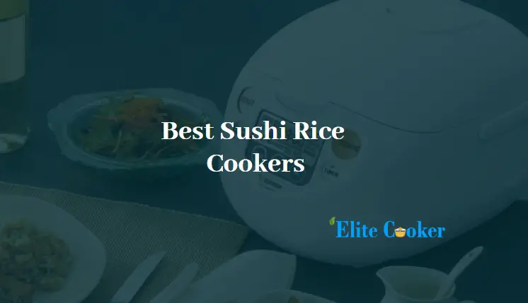 Best Sushi Rice Cookers