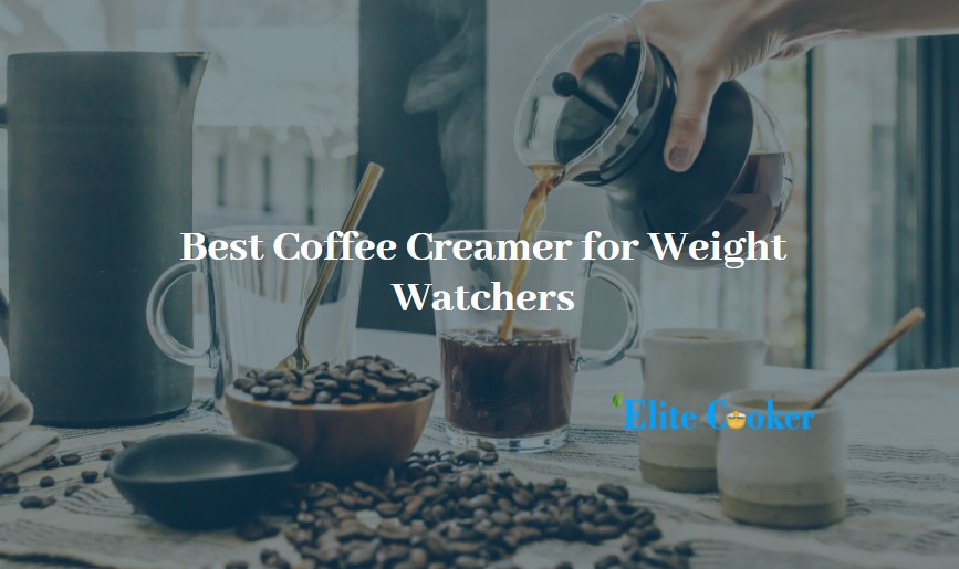 Best Coffee Creamer for Weight Watchers
