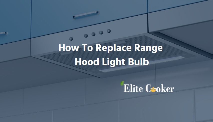 Range Hood Light Replacement 